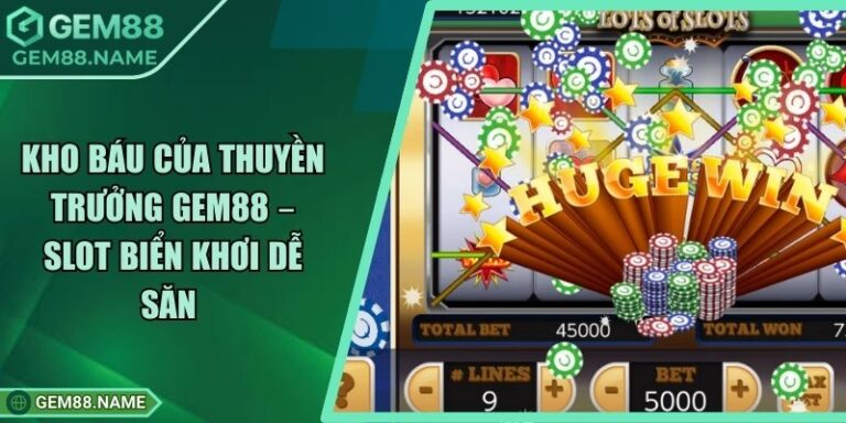 Kho Báu Của Thuyền Trưởng Gem88 – Slot Biển Khơi Dễ Săn