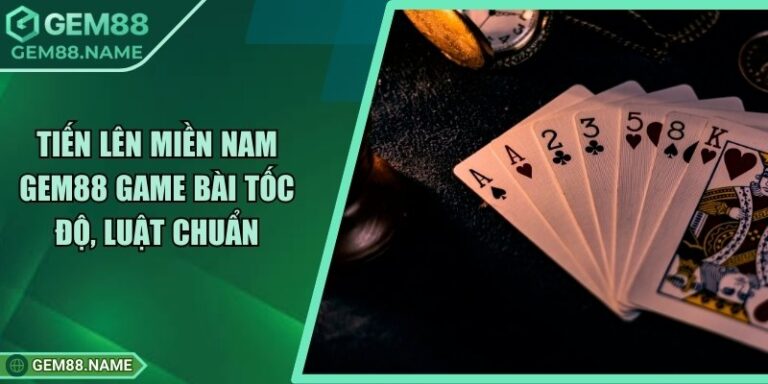 Tiến Lên Miền Nam Gem88 - Game Bài Đơn Giản, Dễ Thắng 6 Tiến Lên Miền Nam Gem88 - Game Bài Đơn Giản, Dễ Thắng