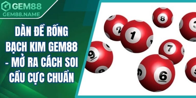 Dàn đề rống bạch kim Gem88